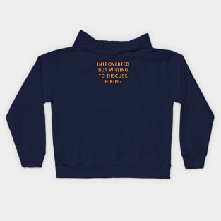Introverted But Willing To Discuss Hiking - Hikers Kids Hoodie